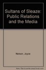 Sultans of Sleaze Public Relations and the Media