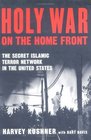 Holy War on the Home Front The Secret Islamic Terror Network in the United States