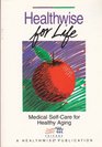 Healthwise for Life Medical SelfCare for Healthy Aging