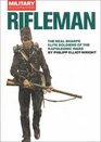 Rifleman Elite Soldiers of the Wars Against Napoleon