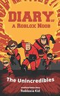 Roblox Books Diary of a Roblox Noob The Unincredibles