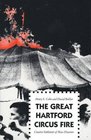 The Great Hartford Circus Fire  Creative Settlement of Mass Disasters