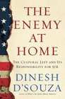 The Enemy At Home The Cultural Left and Its Responsibility for 9/11