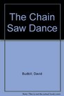 The Chain Saw Dance