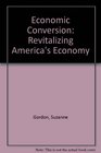 Economic Conversion Revitalizing America's Economy