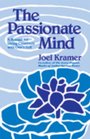 Passionate Mind A Manual for Living Creatively With One's Self