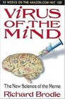Virus of the Mind:: The New Science of the Meme
