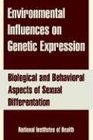 Environmental Influences on Genetic Expression Biological and Behavioral Aspects of Sexual Differentation