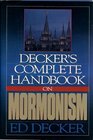 Decker's Complete Handbook on Mormonism