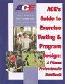 Ace's Guide to Exercise Testing and Program Design A Fitness Professional's Handbook