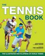 The Tennis Book The Illustrated Encyclopedia of World Tennis