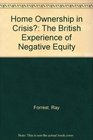 Home Ownership in Crisis The British Experience of Negative Equity