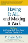 Having It All  And Making It Work  Six Steps for Putting Both Your Career and Your Family First