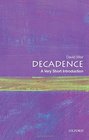 Decadence A Very Short Introduction