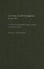 George Eliot's English Travels Composite Characters and Coded Communications