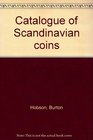 Catalogue of Scandinavian coins Gold silver and minor coins since 1534 with their valuations
