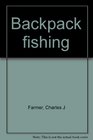 Backpack fishing