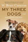 My Three Dogs A Novel