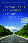 Control Your Retirement Destiny Achieving Financial Security before the Big Transition