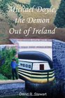 Michael Doyle the Demon Out of Ireland