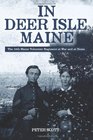 In Deer Isle Maine The 16th Maine Volunteer Regiment at war and at home