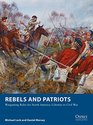 Rebels and Patriots Wargaming Rules for North America Colonies to Civil War