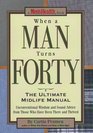 When a Man Turns Forty The Ultimate Midlife Manual