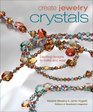 Create Jewelry Crystals Dazzling Designs to Make and Wear