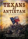 Texans at Antietam A Terrible Clash of Arms September 1617 1862