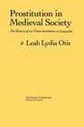 Prostitution in Medieval Society The History of an Urban Institution in Languedoc