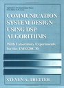 Communication System Design Using DSP Algorithms  With Laboratory Experiments for the TMS320C30