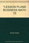 LESSON PLANS BUSINESS MATH 15