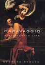 Caravaggio A Passionate Life