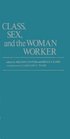 Class Sex and the Woman Worker