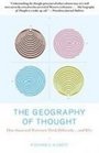 The Geography of Thought How Asians and Westerners Think Differentlyand Why