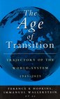 The Age of Transition Trajectory of the WorldSystem 19452025