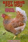 Best Hens for You: Choosing Breeds for the Garden