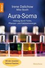 Aura Soma Heilung durch Farbe Pflanzen und Edelsteinenergie