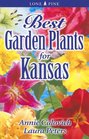 Best Garden Plants for Kansas (Best Garden Plants For...)
