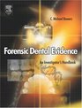 Forensic Dental Evidence  An Investigator's Handbook