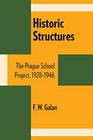 Historic Structures: The Prague School Project, 1928-1946 (University of Texas Press Slavic Series)