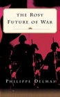 The Rosy Future of War