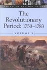 The Revolutionary Period, 1750-1783 (American History By Era)