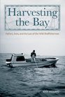 Harvesting the Bay Fathers Sons and the Last of the Wild Shellfishermen
