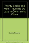 Twenty Snobs and Mao Travelling De Luxe in Communist China