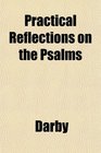 Practical Reflections on the Psalms