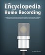 The Encyclopedia of Home Recording A Complete Resource For The Home Recording Studio