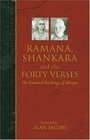 Ramana Shankara and the Forty Verses The Essential Teachings of Advaita