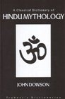 Classical Dictionary of Hindu Mythology Religion Geography History and Literature