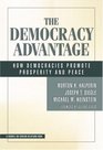 The Democracy Advantage How Democracies Promote Prosperity And Peace